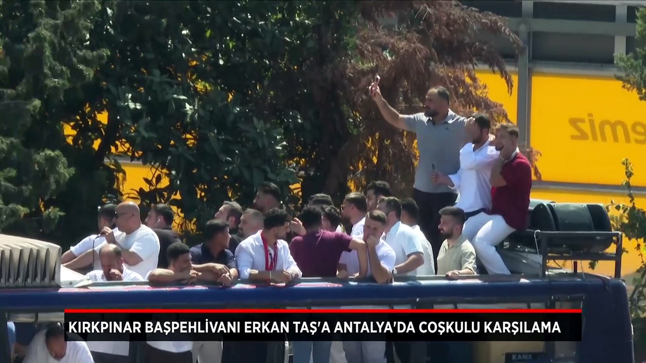 Kırkpınar başpehlivanı Erkan Taş'a Antalya'da coşkulu karşılama