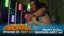 Taskforce Firewall: Martin at Hex, NAGPANG-ABOT na! (Episode 35 - Part 1/3)