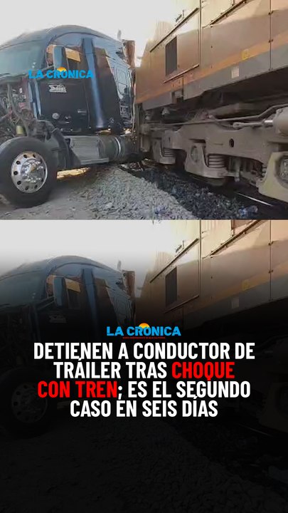 Detienen a conductor de tráiler tras choque con tren es el segundo caso en seis días