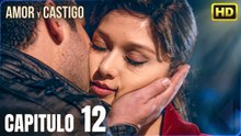 Amor y Castigo Capitulo 12 | 4K  MIRAR | Doblaje Español