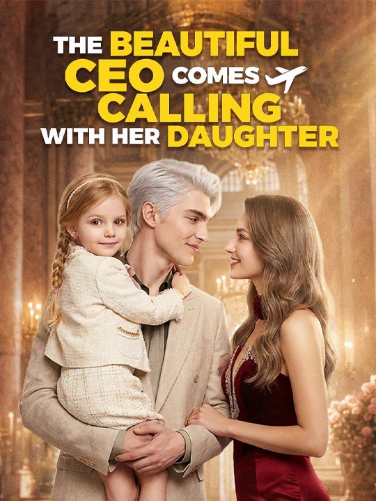 The Beautiful CEO Comes Calling with Her Daughter - COMPLETE drama englishsub 🔥🔥