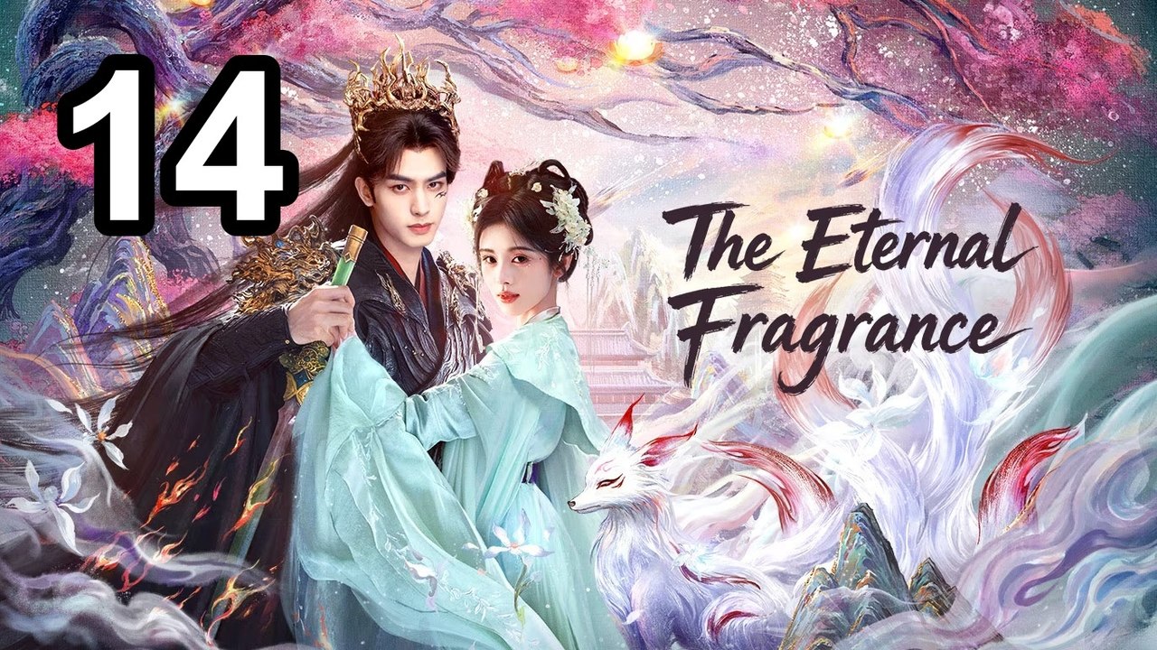The Eternal Fragrance - Episode 14 English Sub | Asian Series EN SUB