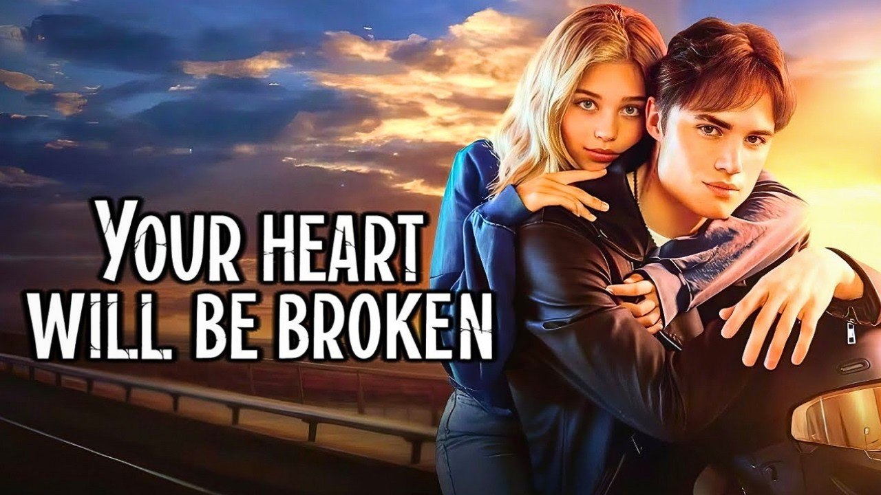 Your Heart Will Be Broken --New Movie ✅