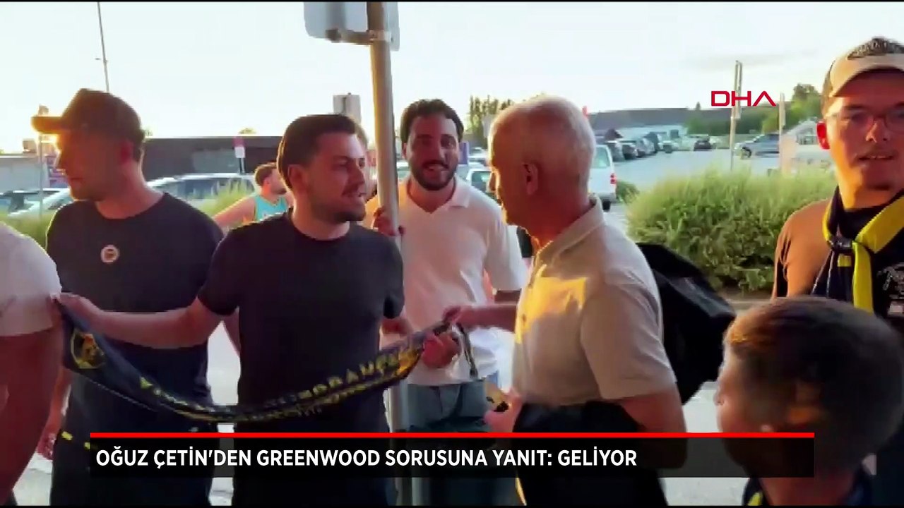 Oğuz Çetin'den Greenwood sorusuna yanıt: Geliyor