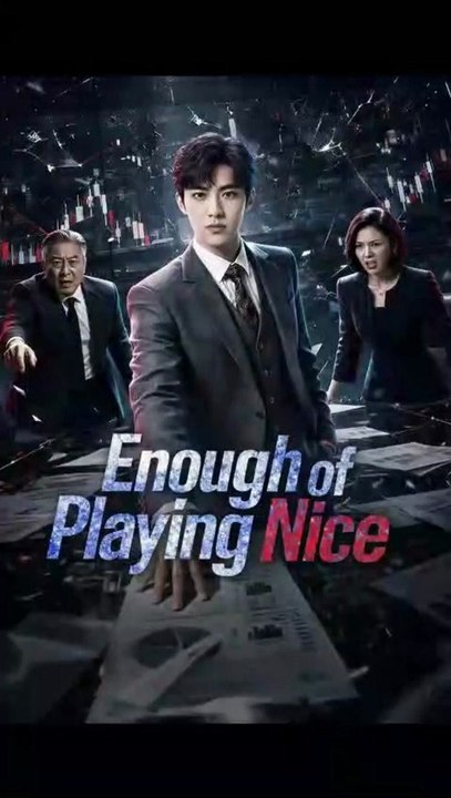 enough of playing nice chinese drama