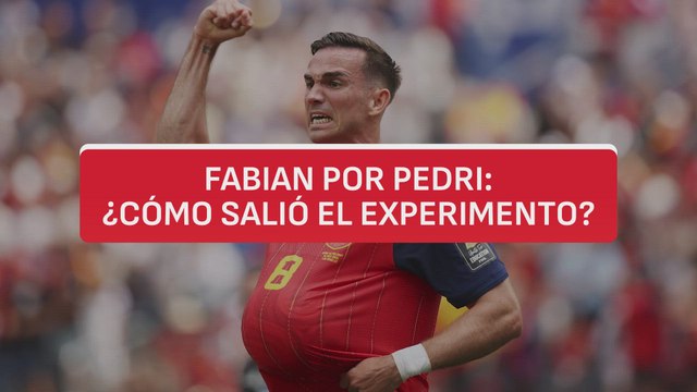 Fabián por Pedri: ¿Cómo le salió el experimento a De la Fuente? | España 2-1 Bélgica