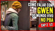 Life is Strange Double Exposure, Como falar com Gwen do Mundo Vivo no PBA, Cap 2 1/2 | Super-dica