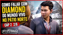 Life is Strange Double Exposure, Como falar com Diamond do Mundo Vivo no Pátio Norte, Cap 2 2/6