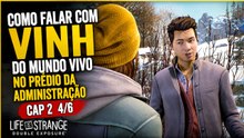 Life is Strange Double Exposure, Como falar Vinh do Mundo Vivo no prédio da administração, Cap 2 4/6
