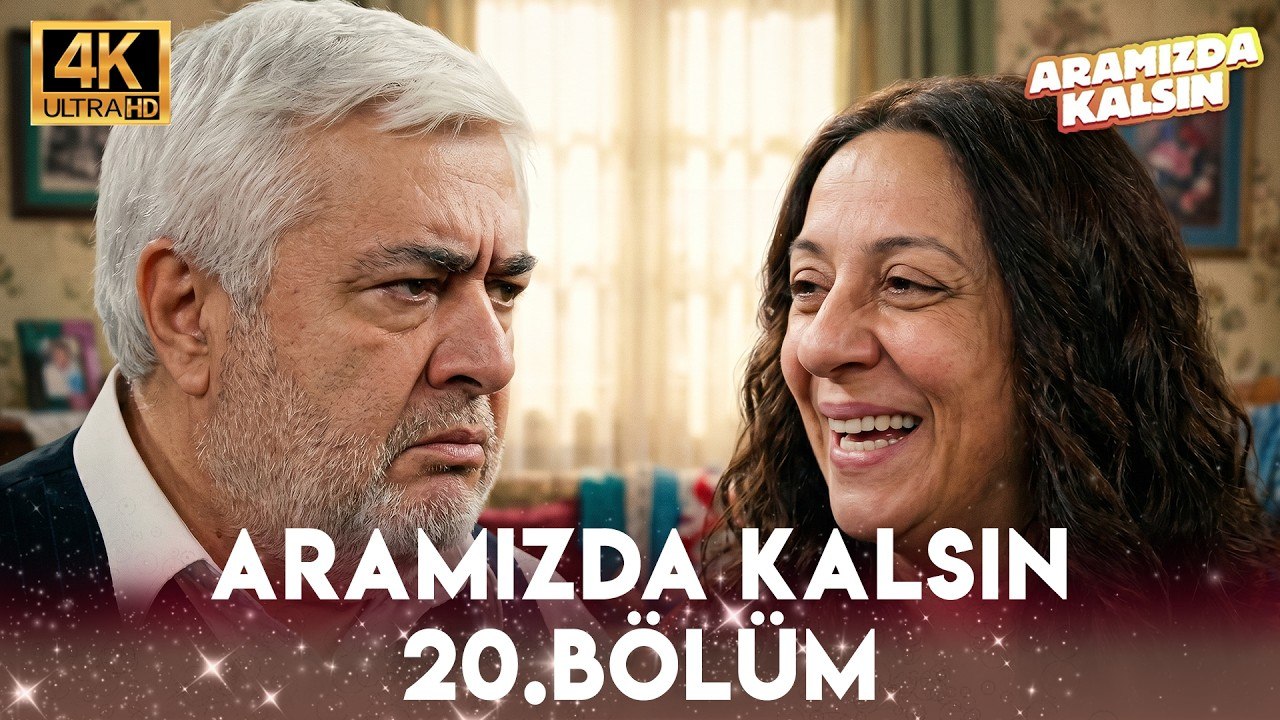 Aramızda Kalsın 20. Bölüm 4K Ultra HD