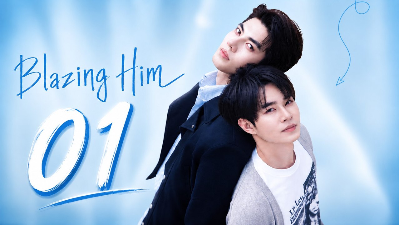 Blazing Him Episode 1 engsubtitle fullepisode🍿🍿🍿