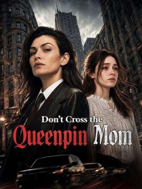 Don't Cross the Queenpin Mom - Full