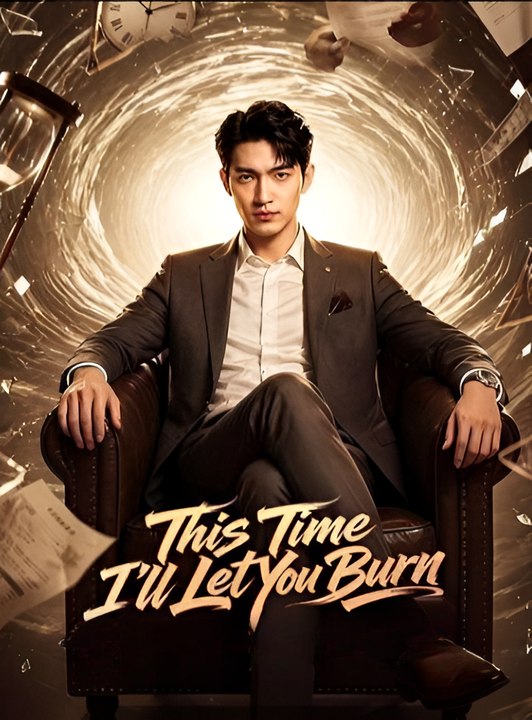 Born Again - This Time I Let You Burn-Drama FULL MOVIES ENGLISH SUB