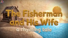 The Fisherman and His Wife — A Rhyming Tale | Animated Fairy Tales for Children