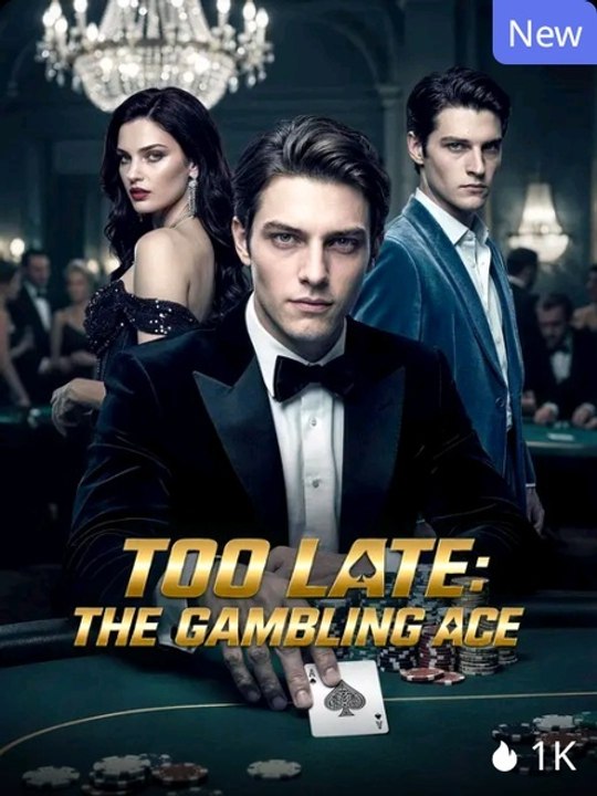 Too Late: The Gambling Ace - COMPLETE (ENGL SUBT) #EnglishSub | Drama Nova
