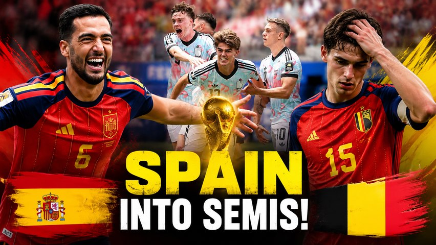 Spain vs Belgium Highlights: Merino's Late Heroics Send Spain Into FIFA World Cup Semi-finals