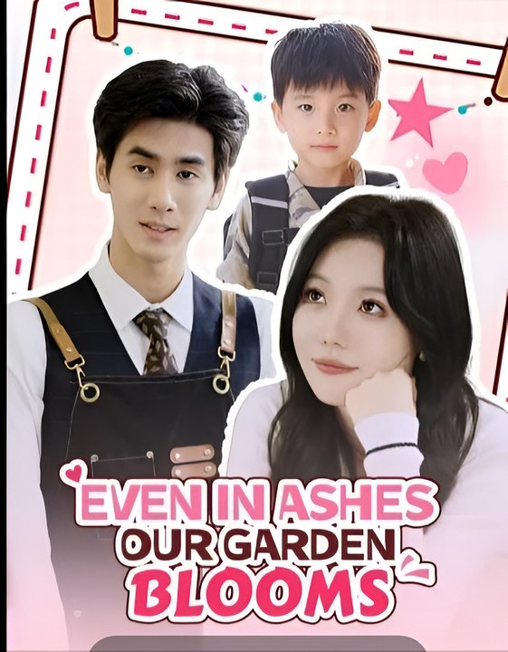 Even in Ashes Our Garden Blooms-Drama FULL MOVIES ENGLISH SUB