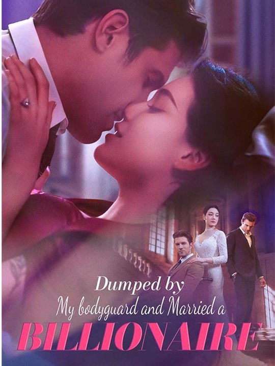 Dumped by My Bodyguard and Married a Billionaire - Complete #drama #englishsub 🔥🔥