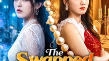 The Swapped Heiress Returns | Serie Completa | Short Drama Español