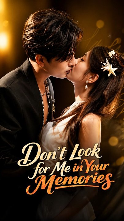 Don't Look for Me in Your Memories - Full Episode (ENGSUB) | Romance, Second Chance, Short Drama #ADB