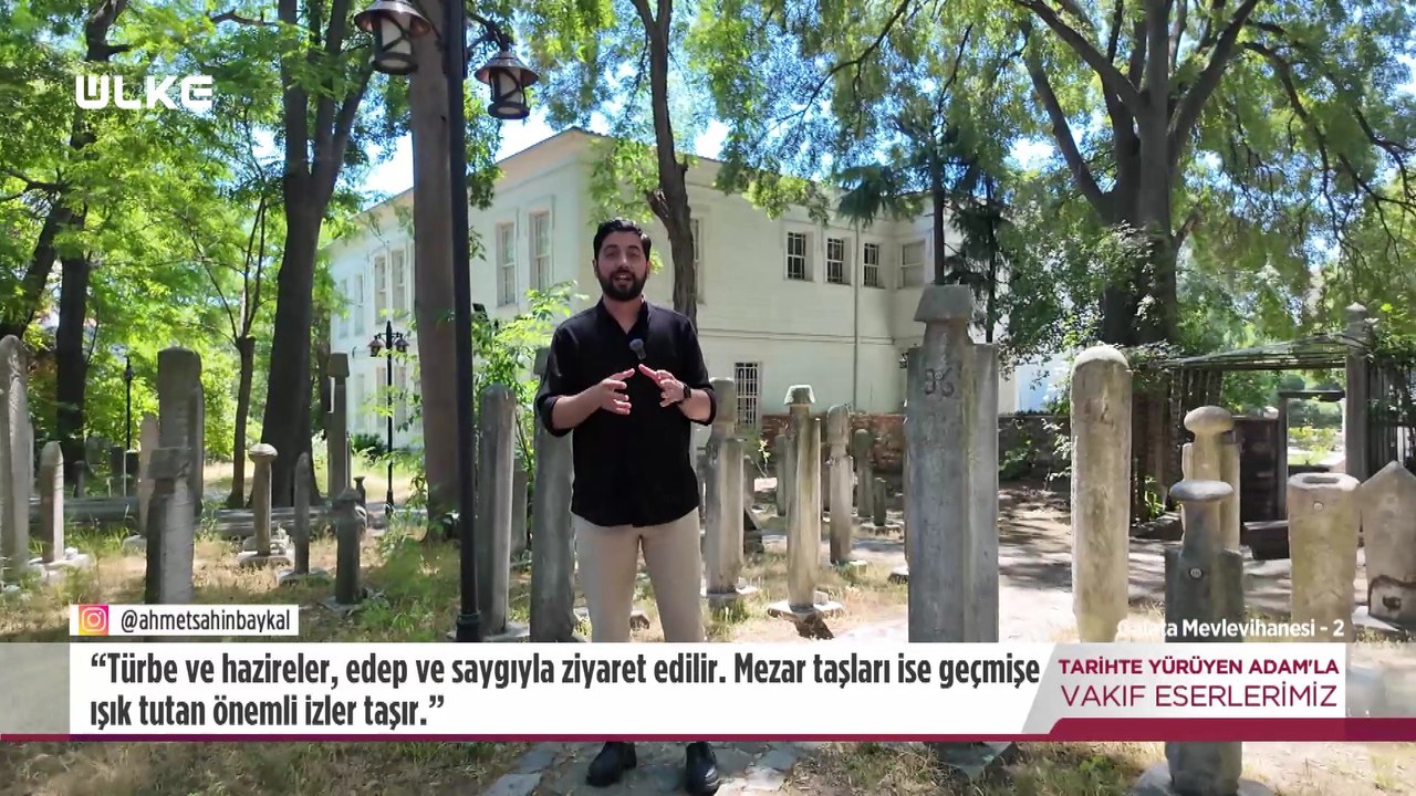 Tarihte Yürüyen Adam - Galata Mevlevihanesi - 2 | 11 Temmuz 2026