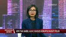 KPK Tegaskan Tak Ambil Alih Tiga Kasus Dugaan Korupsi, Hanya Lakukan Koordinasi dan Supervisi