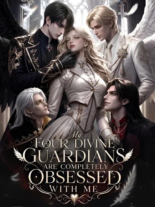 My Four Divine Guardians Are Completely Obsessed With Me-Drama FULL MOVIES ENGLISH SUB