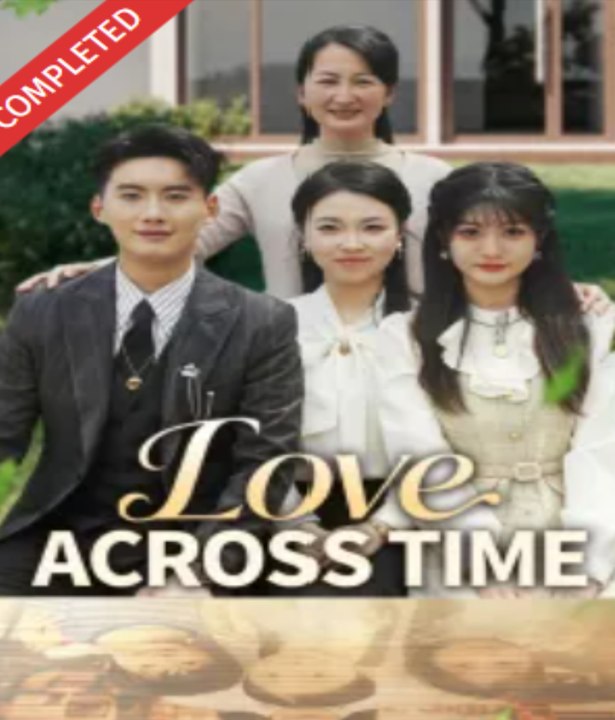 Love Across Time- Full Drama Movie English Sub