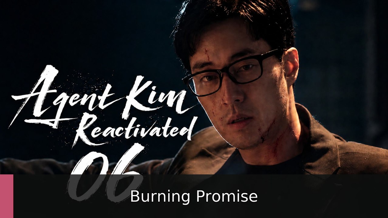 Agent Kim Reactivated - Episode 6 (English Subtitles) | Burning Promise