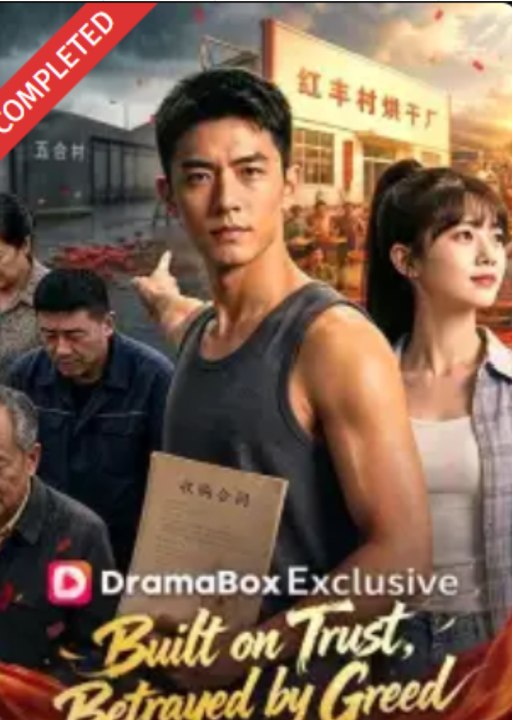 Built on Trust Betrayed by Greed- Full Drama Movie English Sub