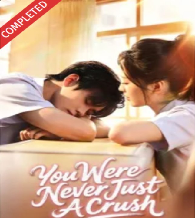 You Were Never Just a Crush- Full Drama Movie English Sub