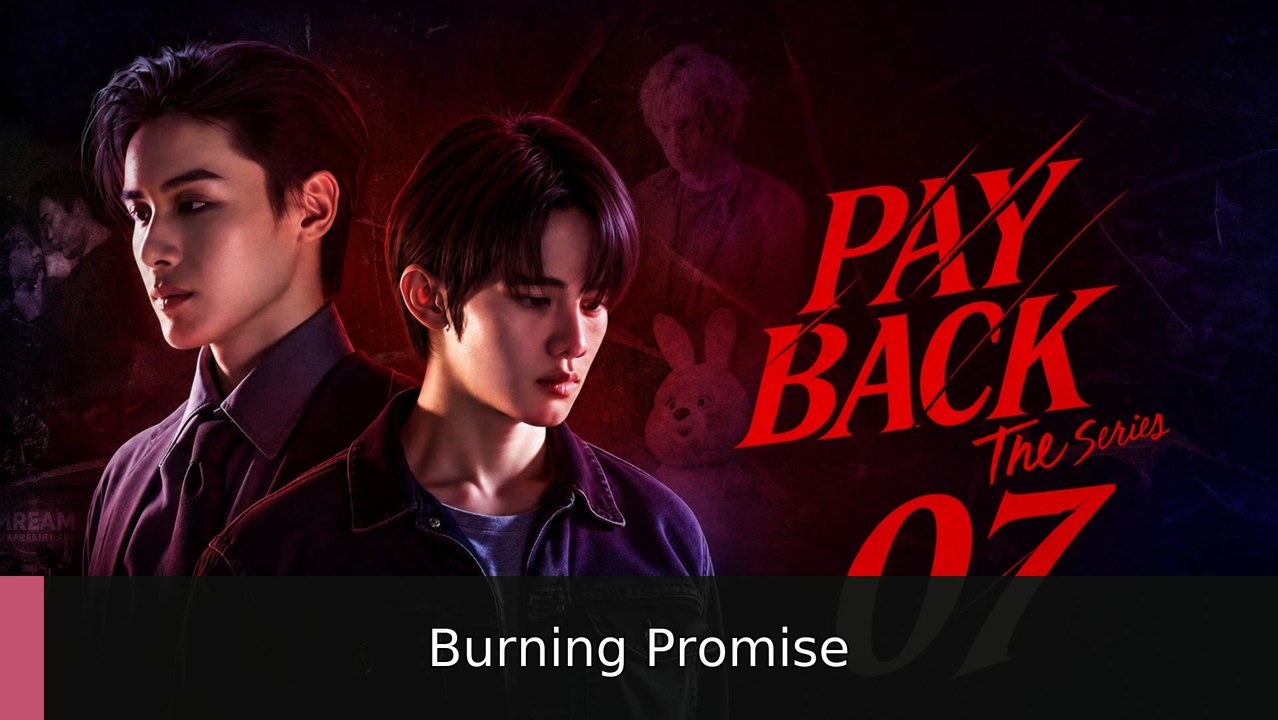 Payback The Series Ep 7 English Sub | Burning Promise