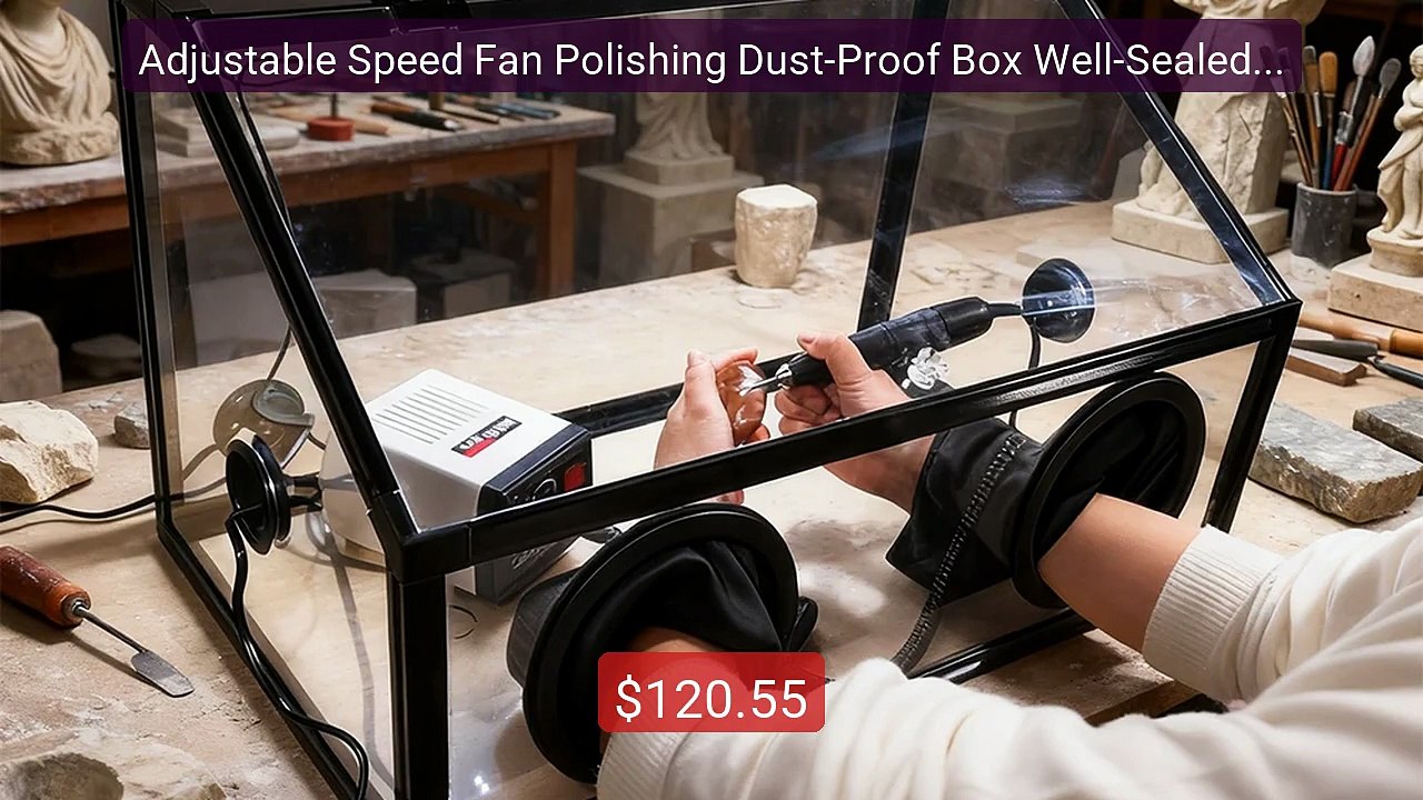 Adjustable Speed Fan Polishing Dust-Proof Box Well-Sealed Acrylic G... -- Top Rated 2026 | Buy Now!
