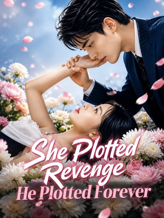She Plotted Revenge, He Plotted Forever | Full EP | Revenge Romance Short Drama | CEO Love, Betrayal & Unexpected Fate - ENGSUB