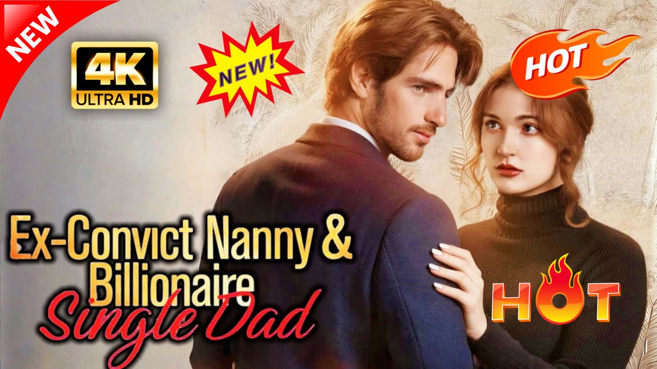 Ex-Convict Nanny and Billionaire Single Dad | Hot Drama Full Eng Sub