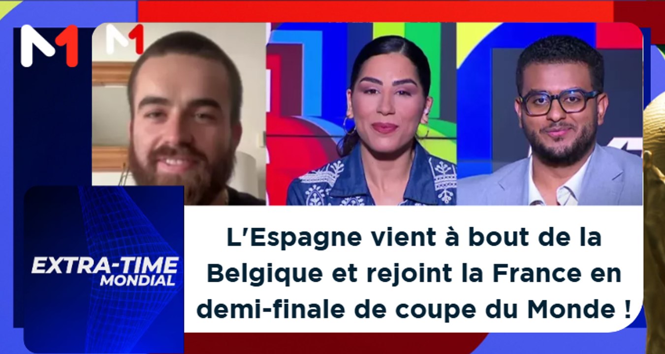 Extra Time Mondial : L'Espagne vient à bout de la Belgique et rejoint la France en demi-finale de coupe du Monde !