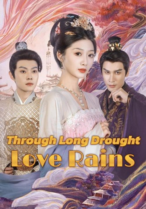 Through Long Drought Love Rains | Full Series | Short Drama English