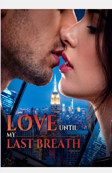 Love Until My Last Breath-Drama FULL MOVIES ENGLISH SUB