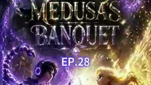 Zodiac High medusa's Banquet Ep.28