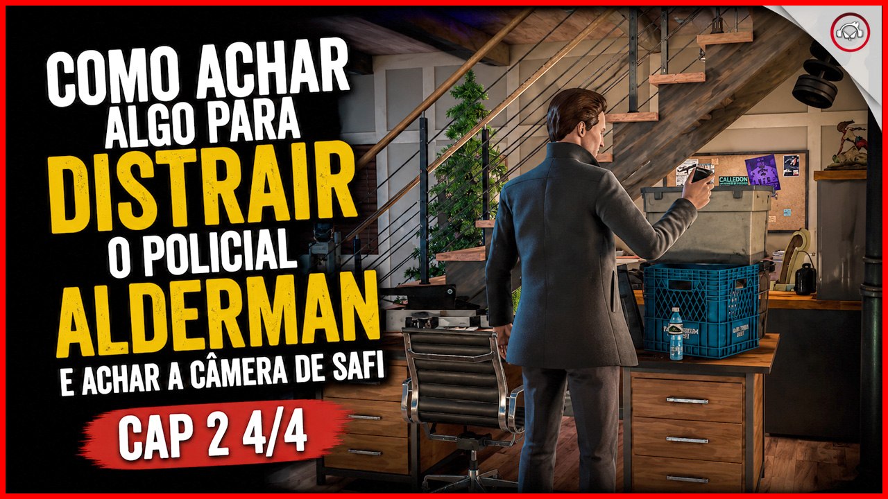 Life is Strange Double Exposure, Como distrair o policial Alderman e achar a câmera, Cap 2 4/4