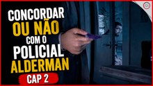 Life is Strange Double Exposure, Concordar ou não com o policial Alderman, Cap 2 | Super-dica