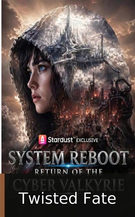 System Reboot Return of the Cyber Valkyrie EP Twisted Fate
