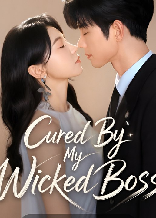Cured by My Wicked Boss (Part 2)-Drama FULL MOVIES ENGLISH SUB