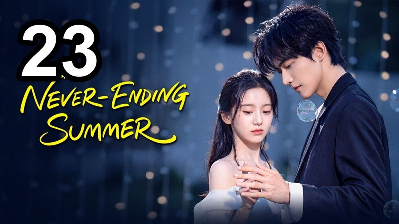 Never-Ending Summer (2026) - Episode 23 English Sub | Asian Drama TV