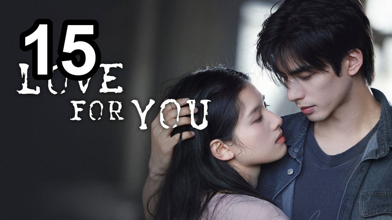❤️ Love For You (2026) - Episode 15 ❤️ English Sub | Asian Drama TV