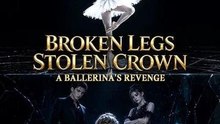 Broken Legs Stolen Crown A Ballerina's Revenge  FULL MOVIES ENGLISH SUB