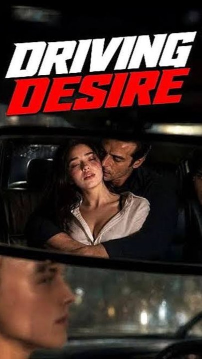 Driving Desire - FULL MOVIE | 2026 Exclusive