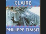 Philippe Timsit : Claire
