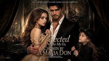 Rejected By My Ex Chosen By A Mafia Don | Full Episode Short Drama 2026