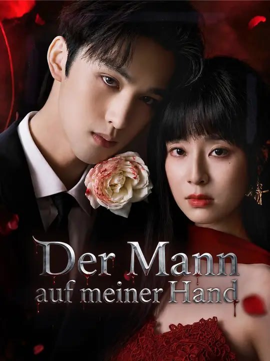 Der mann auf meiner hand | komplette serie | short drama deutsch